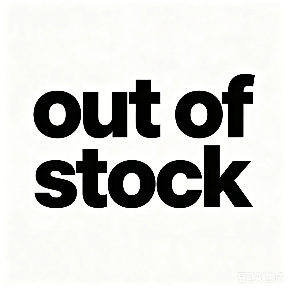 Black text on a white background reads "out of stock".