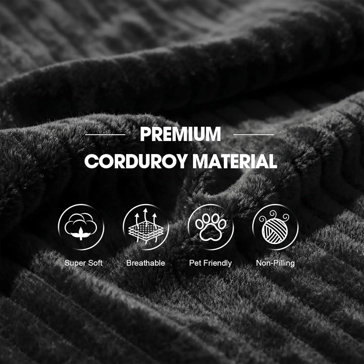 Dark grey corduroy fabric with icons and text: Super Soft, Breathable, Pet Friendly, Non-Pilling.